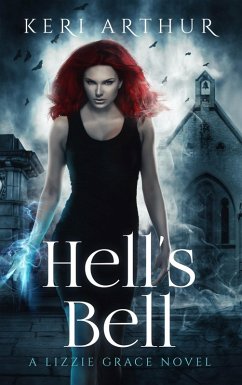 Hell's Bell (The Lizzie Grace Series) (eBook, ePUB) - Arthur, Keri