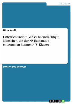 Unterrichtsreihe: Gab es beeinträchtigte Menschen, die der NS-Euthanasie entkommen konnten? (8. Klasse) (eBook, ePUB)
