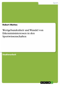 Wertgebundenheit und Wandel von Erkenntnisinteressen in den Sportwissenschaften (eBook, ePUB) - Mattes, Robert
