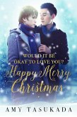 Happy Merry Christmas (Would it Be Okay to Love You?, #3) (eBook, ePUB)