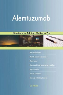 Alemtuzumab 627 Questions to Ask that Matter to You (eBook, ePUB)