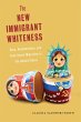 The New Immigrant Whiteness (eBook,... - Bild 1