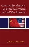 Communist Rhetoric and Feminist Voices in Cold War America (eBook, ePUB)