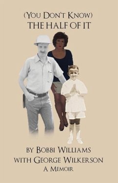 (you Don't Know) the Half of It: A Memoir - Williams, Bobbi