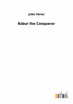 Robur the Conqueror - Verne, Jules