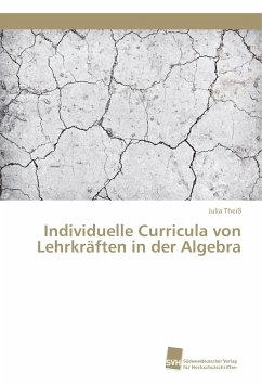 Individuelle Curricula von Lehrkräften in der Algebra - Theiß, Julia