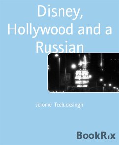 Disney, Hollywood and a Russian (eBook, ePUB) - Teelucksingh, Jerome