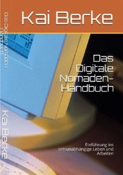 Das Digitale Nomaden- Handbuch - Berke, Kai