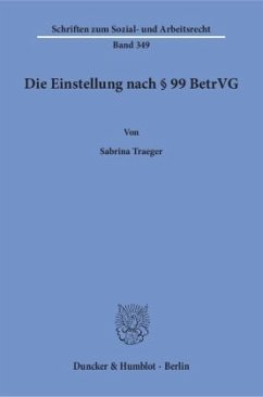 Die Einstellung nach 99 BetrVG. - Traeger, Sabrina