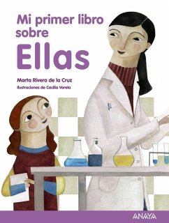 Mi primer libro sobre ellas - Rivera De La Cruz, Marta; Varela, Cecilia