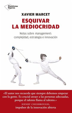 Esquivar la mediocridad : notas sobre management : complejidad, estrategia e innovación - Marcet i Gisbert, Xavier