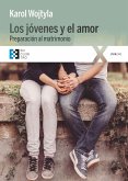 Los jóvenes y el amor : preparación al matrimonio