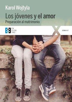 Los jóvenes y el amor : preparación al matrimonio - Juan Pablo Ii, Papa