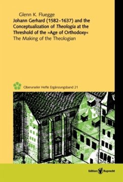 Johann Gerhard (1582-1637) and the Conceptualization of Theologia at the Threshold of the 