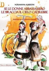 Cover Se le donne abbassassero le braccia il cielo cadrebbe