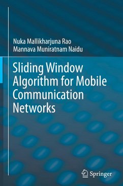 Sliding Window Algorithm for Mobile Communication Networks - Mallikharjuna Rao, Nuka;Muniratnam Naidu, Mannava