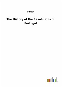 The History of the Revolutions of Portugal - Vertot