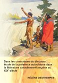 Dans les contraintes du discours : étude de la présence autochtone dans la littérature canadienne-française au XIXe sièc