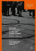 Outlaw Motorcycle Clubs and Street Gangs