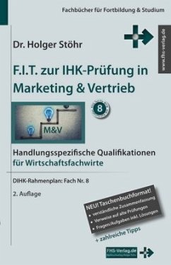 F.I.T. zur IHK-Prüfung in Marketing & Vertrieb - Wirtschaftsfachwirte - Stöhr, Holger