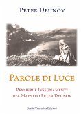 Parole di Luce. Pensieri e insegnamenti del Maestro Peter Deunov Parole di Luce. Pensieri e insegnamenti del Maestro Peter Deunov