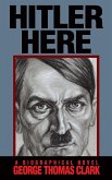 Hitler Here (eBook, ePUB) Hitler Here (eBook, ePUB)
