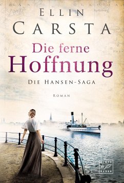 Die ferne Hoffnung / Die Hansen-Saga Bd.1 - Carsta, Ellin