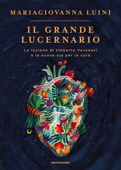 Cover Il grande lucernario. La lezione di Umberto Veronesi e la nuova via per la cura