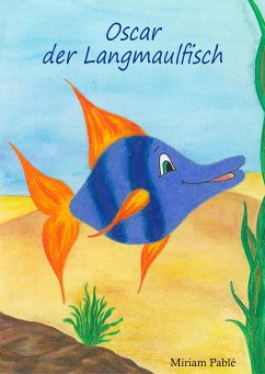 Oscar der Langmaulfisch - Pablé, Miriam