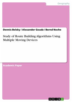 Study of Route Building Algorithms Using Multiple Moving Devices - Belsky, Dennis;Noche, Bernd;Goudz, Alexander