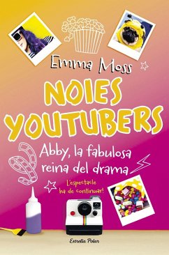 Noies youtubers. Abby, la fabulosa reina del drama - Moss, Emma