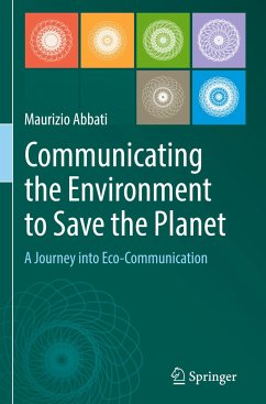 Communicating the Environment to Save the Planet - Abbati, Maurizio