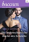 Die leidenschaftliche Rache des Scheichs / baccara Bd.2015 (eBook, ePUB)