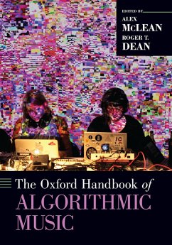 The Oxford Handbook of Algorithmic Music (eBook, ePUB)