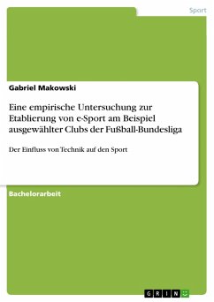 Eine empirische Untersuchung zur Etablierung von e-Sport am Beispiel ausgewählter Clubs der Fußball-Bundesliga (eBook, PDF)