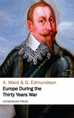 Europe During the Thirty Years War (eBook, ePUB) - Ward, A.