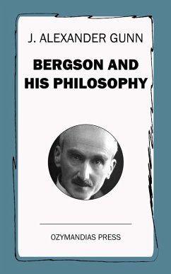 Bergson and His Philosophy (eBook, ePUB) - Gunn, J. Alexander
