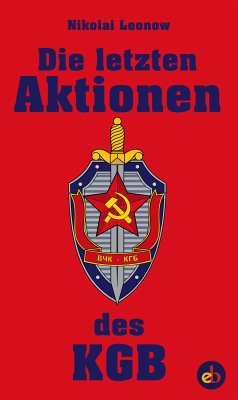 Die letzten Aktionen des KGB (eBook, ePUB) - Leonow, Nikolai Sergejewitsch