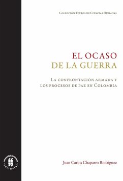 El ocaso de la guerra (eBook, ePUB) - Chaparro Rodríguez, Juan Carlos