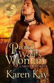 Proud Wolf's Woman (Lakota Series) (eBook, ePUB) Proud Wolf's Woman (Lakota Series) (eBook, ePUB)