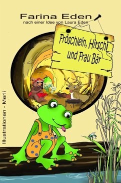 Fröschlein, Hirschi und Frau Bär (eBook, ePUB) - Eden, Farina