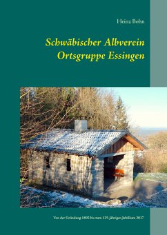 Schwäbischer Albverein Ortsgruppe Essingen (eBook, ePUB) - Bohn, Heinz