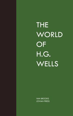 The World of H. G. Wells (eBook, ePUB) - Van Brooks