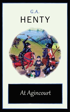 At Agincourt (eBook, ePUB) - Henty, G. A.