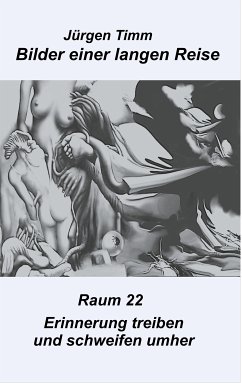 Raum 22 Erinnerungen treiben und schweifen umher (eBook, ePUB) - Timm, Jürgen