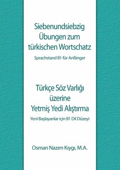 Siebenundsiebzig Übungen zum türkischen Wortschatz (eBook, ePUB) - Kiygi, Osman Nazim