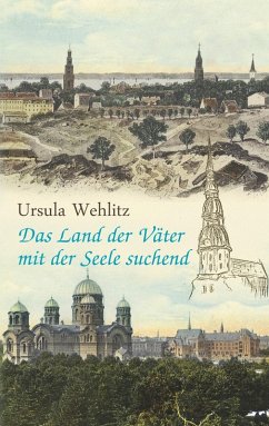 Das Land der Väter mit der Seele suchend (eBook, ePUB) - Wehlitz, Ursula