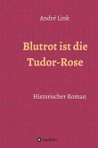 Blutrot ist die Tudor-Rose (eBook, ePUB)