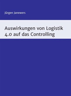 Auswirkungen von Logistik 4.0 auf das Controlling (eBook, ePUB) - Janewers, Jürgen
