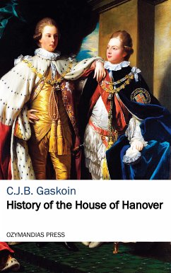 History of the House of Hanover (eBook, ePUB) - Gaskoin, C. J. B.